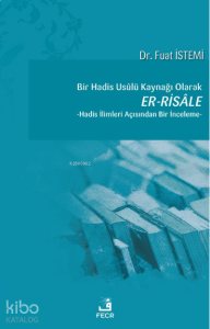 Bir Hadis Usûlü Kaynağı Olarak Er-Risâle