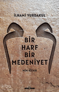 Bir Harf Bir Medeniyet Mim Kitabı
