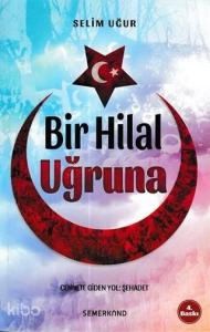 Bir Hilal Uğruna; Cennete Giden Yol: Şehadet