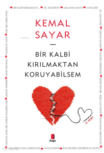 Bir Kalbi Kırılmaktan Koruyabilsem