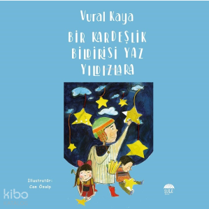 Bir Kardeşlik Bildirisi Yaz Yildizlara