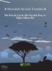 Bir Kucak Çiçek & Bir Haydut Kuş ve Diğer Hikâyeler