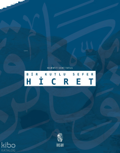 Bir Kutlu Sefer - Hicret