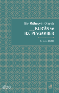 Bir Mübeyyin Olarak Kur’ân ve Hz. Peygamber