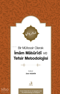Bir Müfessir Olarak İmâm Mâtürîdî ve Tefsir Metodolojisi
