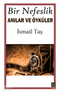 Bir Nefeslik Anılar ve Öyküler