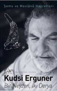 Bir Neyzen İki Derya; Şems ve Mevlana Hazretleri