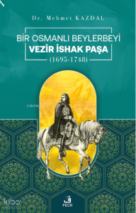 Bir Osmanlı Beylerbeyi Vezir İshak Paşa