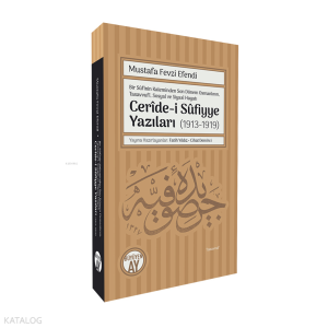 Bir Sûfînin Kaleminden Son Dönem Osmanlının,  Tasavvufî, Sosyal ve Siyasî Hayatı Cerîde-i Sûfiyye Yazıları (1913-1919)