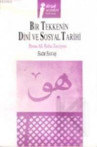 Bir Tekkenin Dinî ve Sosyal Tarihi; Sivas Ali Baba Zaviyesi