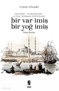 Bir Var İmiş Bir Yoğ İmiş;Asitane Hatıraları