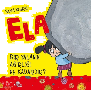 Bir Yalanın Ağırlığı Ne Kadardır? - Ela 1