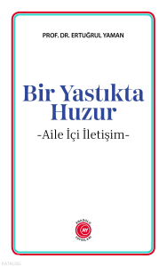 Bir Yastıkta Huzur ;-Aile İçi İletişim-