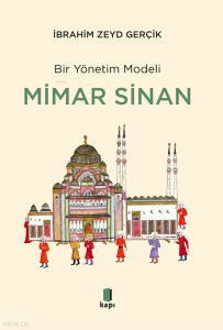 Bir Yönetim Modeli Mimar Sinan