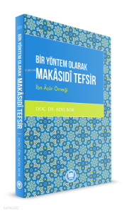 Bir Yöntem Olarak Makasidi Tefsir -İbn Âşûr Örneği-