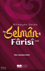 Bitmeyen Sevda Hz. Selmân-ı Fârisî (ra)