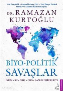 Biyo-Politik Savaşlar; İklim - Su - Gıda - Gdo - Sağlık İstihbaratı