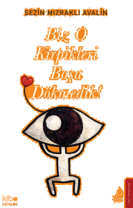 Biz O Kirpikleri Boşa Dökmedik!