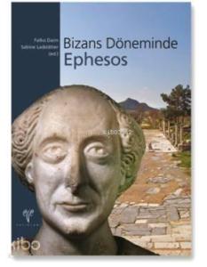 Bizans Döneminde Ephesos (Ciltli)