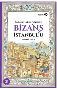 Bizans İstanbul'u; Yabancıların Gözüyle