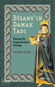 Bizans'ın Damak Tadı