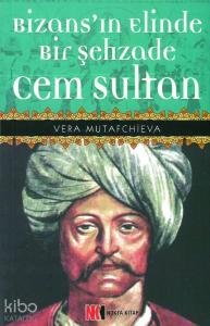 Bizans'ın Elinde Bir Şehzade Cem Sultan