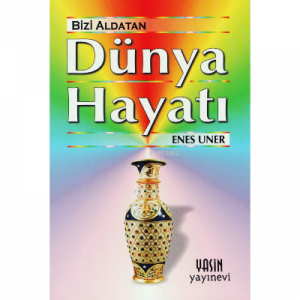 Bizi Aldatan Dünya Hayatı