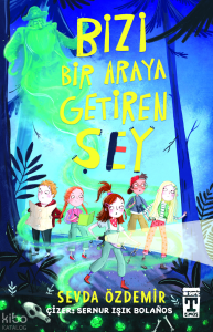Bizi Bir Araya Getiren Şey