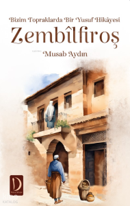 Bizim Topraklarda Bir Yusuf Hikayesi Zembilfiroş