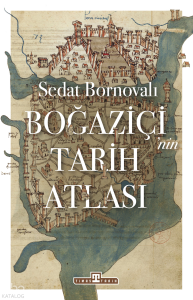 Boğaziçi'nin Tarih Atlası