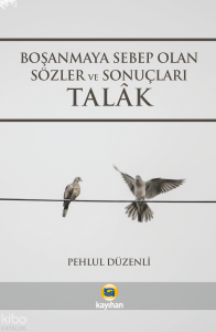 Boşanmaya Sebep Olan Sözler ve Sonuçları Talak