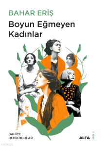 Boyun Eğmeyen Kadınlar;Dahice Dedikodular - 1