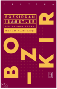 Bozkırdan İşaretler;Bir Kurama Doğru