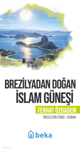 Brezilyadan Doğan İslam Güneşi;Öncülerin İzinde