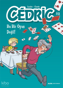 Bu Bir Oyun Değil! - Cedric - 32
