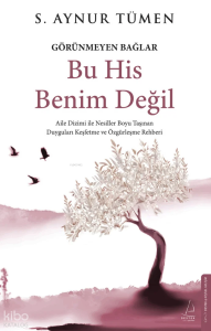 Bu His Benim Değil;Görünmeyen Bağlar