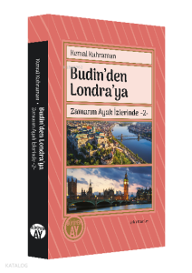 Budin’den Londra’ya Zamanın Ayak İzlerinde -2-