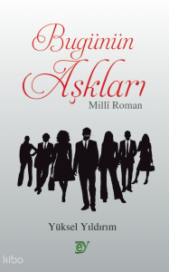 Bugünün Aşkları  - Milli Roman