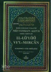 Buhari ve Müslim'in İttifak Ettiği Müttefekun Aleyh Hadis-i Şerifler (İthal Kağıt)