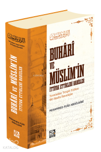 Buhâri ve Müslim'in İttifak Ettikleri Hadisler;(Sonradan Tespit Edilen 90 Hadis İlavesiyle)