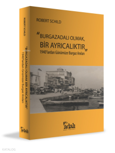 Burgazadalı Olmak, Bir Ayrıcalıktır;1940’lardan Günümüze Burgaz Anıları