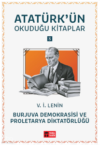 Burjuva Demokrasisi ve Proletarya Diktatörlüğü;Atatürk'ün Okuduğu Kitaplar 8