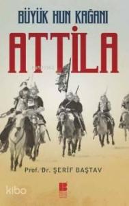 Büyük Hun Kağanı Attila