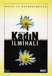 Büyük Kadın İlmihali; Delil ve Kaynaklarıyla