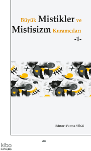 Büyük Mistikler ve Mistisizm Kuramcıları -1-