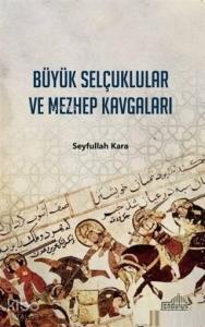 Büyük Selçuklular ve Mezhep Kavgaları