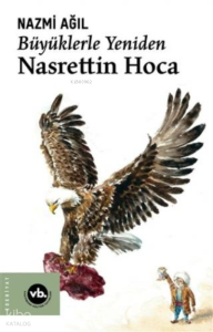 Büyüklerle Yeniden Nasrettin Hoca