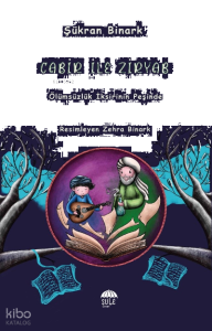 Cabir ile Ziryab - Ölümsüzlük İksirinin Peşinde