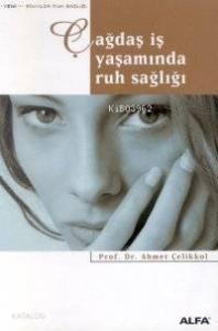 Çağdaş İş Yaşamında Ruh Sağlığı