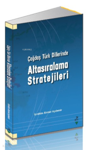 Çağdaş Türk Dillerinde Altasıralama Stratejileri